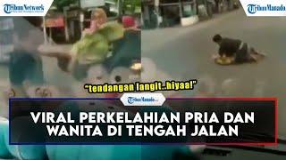 Viral Perkelahian Pria dan Wanita di Tengah Jalan Hingga Guling-guling