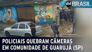 Policiais são flagrados quebrando câmeras em comunidade de Guarujá SP  SBT Brasil 210224