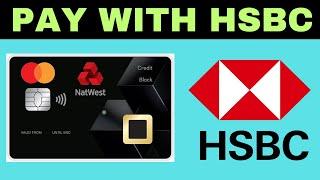 How To Pay Natwest Credit Card From HSBC