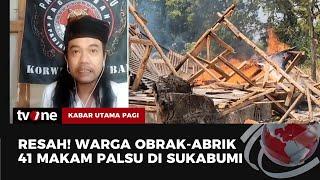 Warga Hancurkan dan Bakar 41 Makam Palsu di Sukabumi  Kabar Utama Pagi tvOne