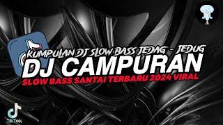 DJ SLOW BASS SANTAI MASHUPNYA KENA MENGKANE