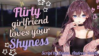 Flirty Girlfriend Loves Your Shyness ASMR Roleplay F4M