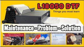 ?dtf L18050 Maintenance L18050 Problems Official Video - L18050 DTF Maintenance. November 2023