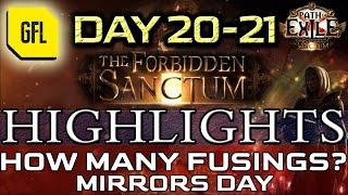 Path of Exile 3.20 THE FORBIDDEN SANCTUM DAY # 20-21 Highlights MIRRORS DAY HOW MANY FUSINGS?