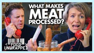 What Makes A Piece of Meat Processed?  Food Unwrapped