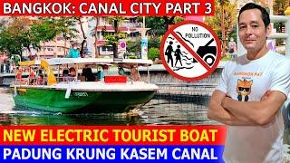 BANGKOKS NEWEST BOAT RIDE  New FREE Electric Boat Route  Padung Krung Kasem Canal