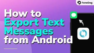 How to Export Text Messages from Android -Back Up Messages 4 Methods