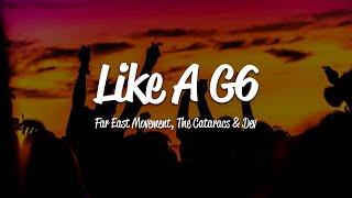 Far East Movement - Like A G6 Lyrics ft. The Cataracs DEV