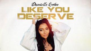 Danielle Cohn - Like You Deserve Official Video