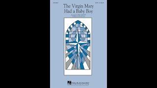 THE VIRGIN MARY HAD A BABY BOY SATB Choir - arr. John Leavitt