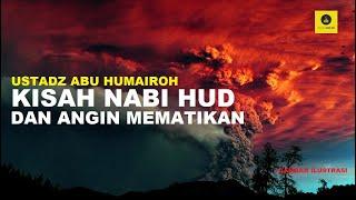 Kisah Nabi Hud  - Ustadz Abu Humairoh