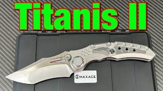 Maxace Titanis II  AKA Hydra Smaller and more edc friendly 