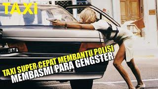 TAXI SILUMAN MELAWAN GENGSTER  ALUR CERITA FILM TAXI 1998