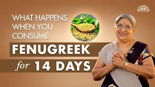 The Ultimate Transformation After Consuming Fenugreek For 14 Days  Dr. Hansaji