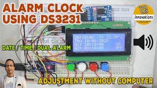 DS3231 Dual Alarm Clock with Manual Date Time Adjustment Using Arduino Nano and I2C LCD Display