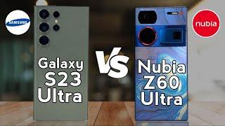 SAMSUNG S23 Ultra vs Nubia Z60 Ultra  Nubia Z60 Ultra vs Samsung S23 Ultra