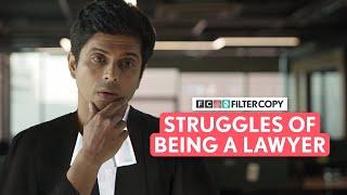 FilterCopy  Struggles Of Being A Lawyer  Ft. Sanchay Kanchan Pyarali & Rutwik