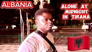 Alone At Midnight In Tirana ALBANIA - Would You Try