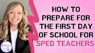5 Tips to Prepare for the First Day of School as a Special Education Teacher  Back to School Advice