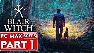 BLAIR WITCH Gameplay Walkthrough Part 1 1080p HD 60FPS PC MAX SETTINGS - No Commentary