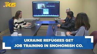 Ukrainian refugees get job training in Snohomish County