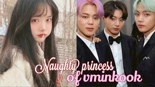 Naughty princess of vminkookOneshot#vminkook