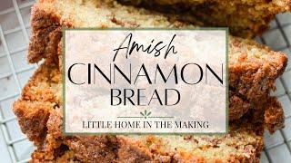Amish Cinnamon Bread - Easy One Bowl Quick Bread Recipe