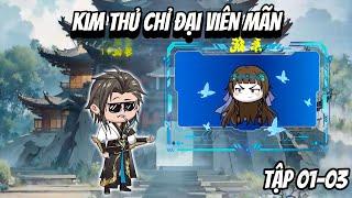 Kim Thủ Chỉ Đại Viên Mãn  Tập 01-03 NOPESUB