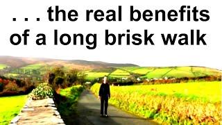 Real benefits of a long brisk walk 