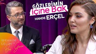 Hande Erçel İle Gözlerimin İçine Bak  İbrahim Selim ile Bu Gece