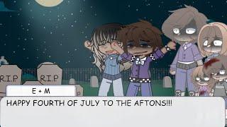 Happy Fourth Of July To The Aftons...  4th Of July Special  FNAF  My Au 