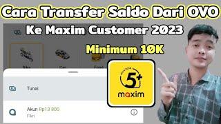 Cara Transfer Saldo Dari OVO Ke Maxim Customer 2023