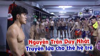 Nguyễn Trần Duy Nhất Truyền Lửa cho thế hệ võ sĩ trẻ thể hiện tinh thần võ học và sự trung thành