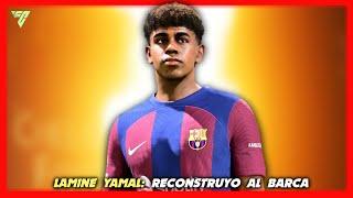 LAMINE YAMAL RECONSTRUYE al  BARCA CON SUS GOLES