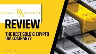 Regal Assets Review - The Best Gold & Crypto IRA Company?