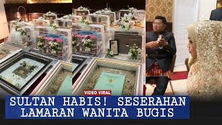 Sultan Habis Seserahan Lamaran Wanita Bugis