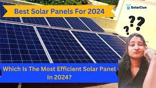 Best Solar Panel For 2024  Which Is The Most Efficient Solar Panel In 2024 ?