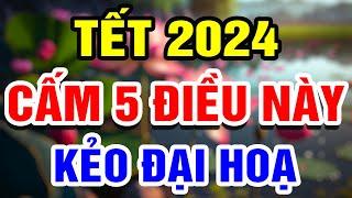 Tết 2024 có 5 Điều Kiêng Kỵ Kẻo Rước Hoạ Vào Thân Cả Năm Xui Xẻo Hao Tài Tán Của  THHT