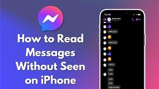 How to Read Messenger Messages Without Seen on iPhone 2024