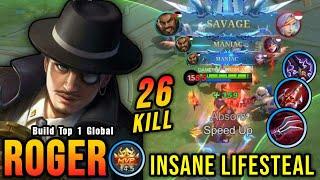 SAVAGE & MANIAC 26 Kills Roger New Build Insane LifeSteal - Build Top 1 Global Roger  MLBB