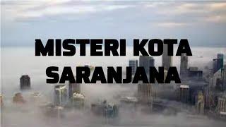 Fakta fakta Kota Gaib Saranjana di Kalimantan yang penuh misteri