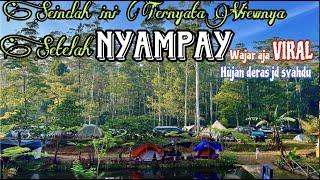 NYAMPAY CAMPING GROUND  Seindah ini Viewnya Setelah NYAMPAY Wajar Aja VIRAL  Hujan Deras Jd Syahdu