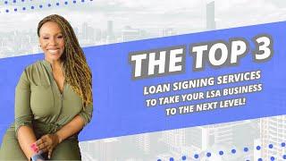 MAKE MONEY NOW 3 Signing Services you MUST sign up with to grow your Loan Signing Agent Business