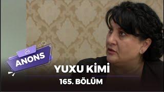 Yuxu kimi  165. Bölüm  Anons