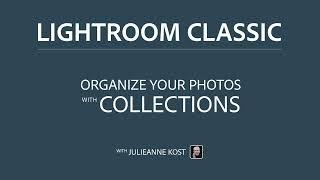 Organizing Photos using Collections in Lightroom Classic