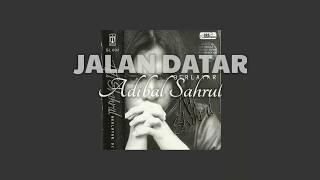 Jalan Datar - Adibal Sahrul Video Lirik HQ AudioTiktok