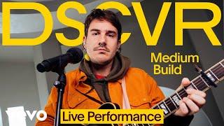 Medium Build - In My Room Live  Vevo DSCVR