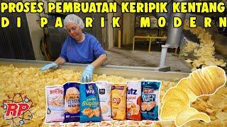 BEGINI PROSES PEMBUATAN KERIPIK KENTANG YANG TERKENAL DI PABRIK MODERN