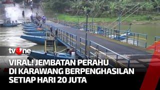 Viral Jembatan Perahu di Karawang Penghasilan Setiap Hari Rp 20 Juta  Kabar Hari Ini tvOne