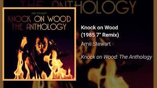 Amii Stewart - Knock on Wood 1985 7 Remix Official Audio
